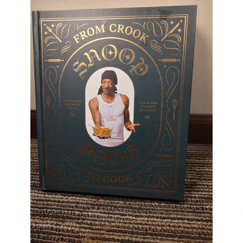 From Crook to Cook : Platinum Recipes from Tha Boss Dogg's Kitchen by Snoop Dogg